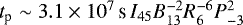 $t_{\rm p} \sim 3.1\times 10^{7}\,{\rm s}\,I_{45}B_{13}^{-2}R_{6}^{-6}P_{-3}^2$