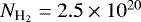 $N_{\textrm{H}_2} = 2.5 \times 10^{20}$
