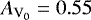 $A_{{\textrm{V}_0}}=0.55$