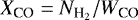 $X_{\textrm{CO}}= N_{\textrm{H}_2}/W_{\textrm{CO}}$