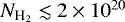 $N_{\textrm{H}_2} \lesssim 2\times 10^{20}$