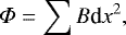 $ \Phi = \sum B \textrm{d}x^2, $