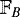 $\mathbb{F}_B$