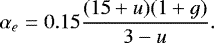 $ \alpha _e = 0.15 \frac{(15&#x002B;u)(1&#x002B;g)}{3-u}.$