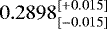 $0.2898^{[&#x002B;0.015]}_{[-0.015]}$