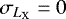 $\sigma_{{L_{\textrm{X}}}}=0$
