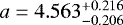 $a=4.563^{+0.216}_{-0.206}\vspace&#x002A;{0.5pt}$