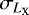 $\sigma_{L_{\textrm{X}}}$