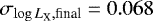 $\sigma_{\log{{L_{\textrm{X}}},\text{final}}}=0.068$
