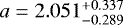 $a=2.051^{+0.337}_{-0.289}$
