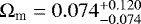 $\mathrm{\Omega}_{\text{m}}=0.074_{-0.074}^{+0.120}$