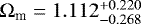 $\mathrm{\Omega}_{\text{m}}=1.112^{+0.220}_{-0.268}$