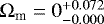 $\mathrm{\Omega}_{\text{m}}=0^{+0.072}_{-0.000}$
