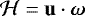 $\cal{H}=\vect{u}\cdot\vec{\omega}$