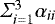 $\Sigma_{i=1}^3 \alpha_{ii}$