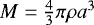 $M=\frac{4}{3}\pi\rho a^{3}$