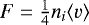 $F=\frac{1}{4}n_{i}\langle v\rangle$