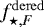 $f^{\mathrm{dered}}_{\star,F}$