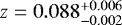 $z = 0.088^{&#x002B;0.006}_{-0.002}$