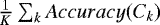 $\frac{1}{K} \sum_k Accuracy(C_k)$