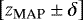 $\big[z_{\textrm{MAP}} \pm \delta \big]$