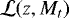 $\mathcal{L}(z,M_t )$