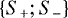 $\left\{S_{&#x002B;}; S_{-}\right\}$