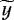 $\widetilde{y}$