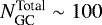 $N_{\textrm{GC}}^{\textrm{Total}} \sim 100$