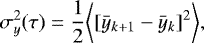 Mathematical equation: $ \sigma_{y}^{2}(\tau)=\dfrac{1}{2}\bigg\langle[\bar y_{k+1}-\bar y_{k}]^{2}\bigg\rangle ,$