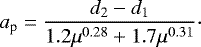 $ a_{\textrm{p}}=\frac{d_2-d_1}{1.2\mu^{0.28}&#x002B;1.7\mu^{0.31}}\cdot \vspace&#x002A;{-8pt} $