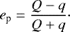 $ e_{\textrm{p}}=\frac{Q-q}{Q&#x002B;q}\cdot $