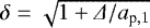 $\delta=\sqrt{1&#x002B;\Delta/a_{\textrm{p},1}}$