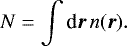 \begin{equation*}N = \int {\textrm{d}} \vec r\, n(\vec r). \end{equation*}