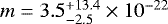$m=3.5^{&#x002B;13.4}_{-2.5}\times 10^{-22}$