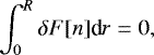 \begin{equation*}\int_0^R \delta F[n] \textrm{d}r = 0, \end{equation*}