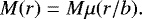 \begin{equation*}M(r) = M\mu(r/b). \end{equation*}