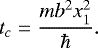 \begin{equation*}t_c = {m b^2 x_1^2\over \hbar}. \end{equation*}
