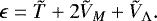 \begin{equation*}\epsilon = \tilde{T} &#x002B; 2 \tilde{V}_M &#x002B; \tilde{V}_{{\UpLambda}}. \end{equation*}