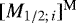 $[M_{1/2;\,i}]^{\textrm{M}}$