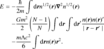 \begin{eqnarray*} E &=& -{\hbar\over 2m}\int {\textrm{d}} \vec r n^{1/ 2} (\vec r) {\vec {\nabla}}^2 n^{1/ 2} (\vec r) \nonumber \\ && - {G m^2 \over 2 } \left({N-1\over N}\right) \int {\textrm{d}} \vec r \int {\textrm{d}} {\vec r}&#x0027; { n(\vec r) n(\vec r)&#x0027; \over \mid {\vec r} - {\vec r}&#x0027; \mid } \nonumber \\ && - {m \UpLambda c^2 \over 6} \int {\textrm{d}} \vec r n(\vec r) {\vec r}^2.\end{eqnarray*}