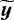 ${\widetilde{\vec{y}}}$