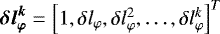 $\bm{\delta{l}^k_{\varphi}}=\left[1,\delta\l_{\varphi},\delta\l_{\varphi}^2,\hdots,\delta{l}^k_{\varphi}\right]^T$