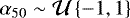 $\alpha_{50}\sim\mathcal{U}\left\{-1,1\right\}$