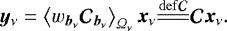 $ {\vec{y}_{\nu}} = \left< w_{{{{\vec{b}_{\nu}}}}} {\bm{\mathcal{C}}_{{{{\vec{b}_{\nu}}}}}} \right>_{{\Omega_{\nu}}} {\vec{x}_{\nu}} {\overset{\mathrm{def {\bm{\mathcal{C}}}}}{=\joinrel=\joinrel=}} \bm{\mathcal{C}} {\vec{x}_{\nu}}.$