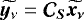 ${\widetilde{\vec{y}_{\nu}}}=\bm{\mathcal{C}_S}\widetilde{\vec{x_{\nu}}}$
