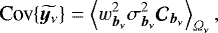 ${\textrm{Cov}\{{{\widetilde{\vec{y}_{\nu}}}}\}} = \left< w^2_{{{{\vec{b}_{\nu}}}}} \sigma^2_{{{{\vec{b}_{\nu}}}}} {\bm{\mathcal{C}}_{{{{\vec{b}_{\nu}}}}}} \right >_{{\Omega_{\nu}}}, $