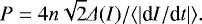 $ P=4 n \sqrt{2} \Delta(I)/\langle\vert \textrm{d}I/\textrm{d}t \vert\rangle .$
