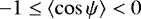 $-1\leq \left\langle \cos\psi \right\rangle<0$