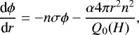 $ \frac{\textrm{d}\phi}{\textrm{d}r} = -n \sigma \phi - \frac{\alpha 4\pi r^2 n^2}{Q_0(H)}, $